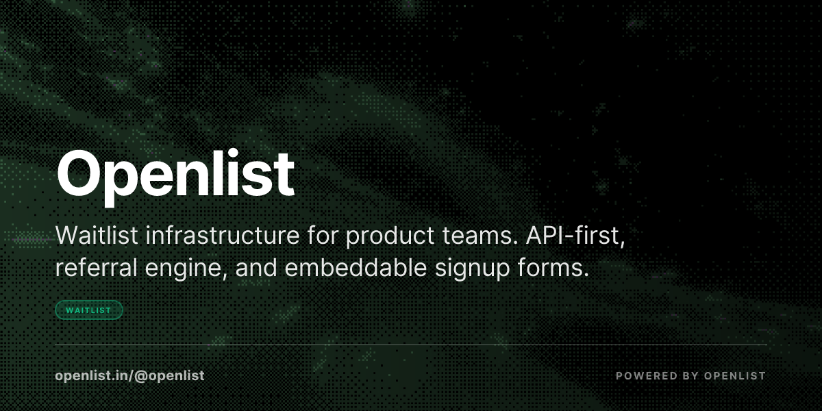 Openlist - Waitlist infrastructure for product teams | Openlist